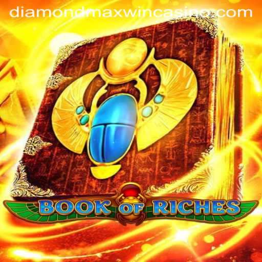 Discover the Excitement of Book of Riches and Diamond Maxwin