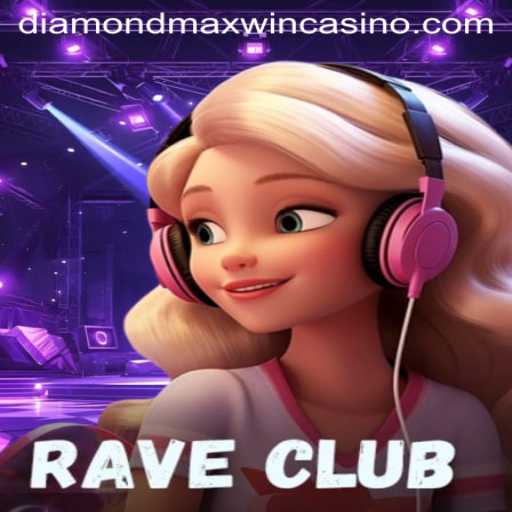 RaveClub: An Exciting Journey to Diamond Maxwin